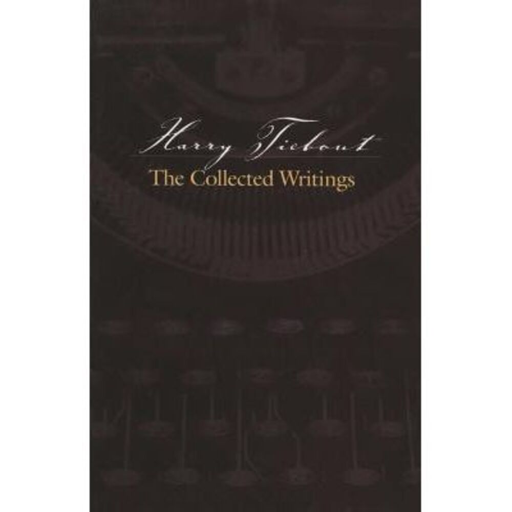 Harry Tiebout: The Collected Writings -- Anonymous